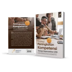 STRATEGI PENINGKATAN KOMPETENSI TENAGA KEPENDIDIKAN SMK Profesional, Administrasi Modern dan Layanan Prima