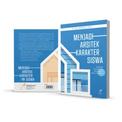 MENJADI ARSITEK KARAKTER SISWA Strategi Pembinaan Kesiswaan di Era Dinamis