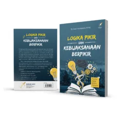 LOGIKA PIKIR DAN KEBIJAKSANAAN BERPIKIR Filsafat Nalar di Era Disrupsi