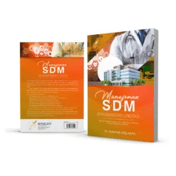 MANAJEMEN SDM KEPERAWATAN UNGGUL Strategi, Kepemimpinan, dan Transformasi Profesi di Era Kesehatan Modern