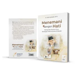 MENEMANI DENGAN HATI: Strategi dan Panduan Guru Menangani Anak Autisme di Sekolah