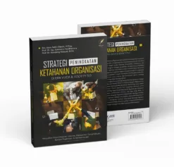 STRATEGI PENINGKATAN KETAHANAN ORGANISASI DI ERA VUCA DAN SOCIETY 5.0 (Penguatan Kepemimpinan Visioner, Manajemen Pengetahuan, Budaya Organisasi, dan Pemberdayaan)