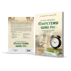 ETIKA PROFESI DAN KOMPETENSI GURU PAI Landasan Teori dan Praktik Pendidikan Islam