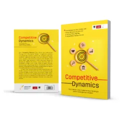 COMPETITIVE DYNAMICS Teori, Model, dan Implementasi Strategis dalam Manajemen Modern