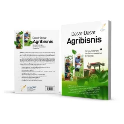 DASAR-DASAR AGRIBISNIS Konsep, Tantangan, dan Perkembangannya di Indonesia