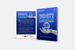 MANAJEMEN STRATEGI DAN PENGAMBILAN KEPUTUSAN Mengelola Organisasi di Era Industri 4.0