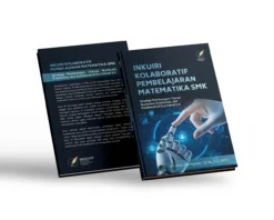 Inkuiri Kolaboratif Pembelajaran Matematika SMK Strategi Membangun Literasi Numerasi, Kreativitas, dan Kolaborasi di Era Vokasi 5.0