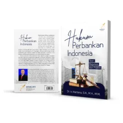 HUKUM PERBANKAN INDONESIA Teori, Regulasi, dan Praktik