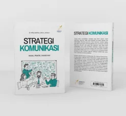 STRATEGI KOMUNIKASI Model, Praktik, dan Inovasi