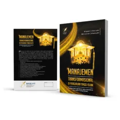 MANAJEMEN TRANSFORMASIONAL DI PERGURUAN TINGGI ISLAM: Strategi Meningkatkan Mutu Akademik dan Daya Saing Global